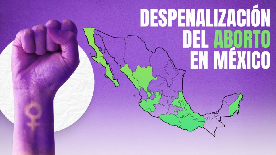 Los estados mexicanos que han despenalizado el aborto