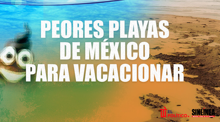 Las peores playas para vacacionar en México este 2024