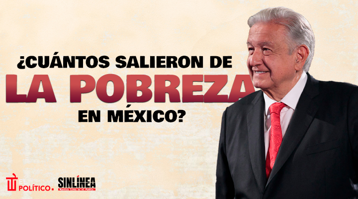 Estadística de mexicanos que salieron de la pobreza con AMLO