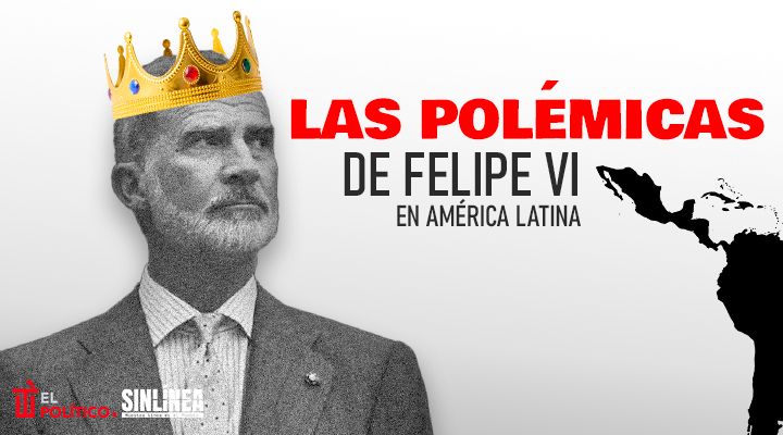 Rey Felipe VI: polémicas en América Latina