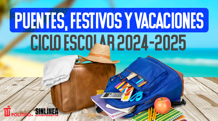 Ciclo escolar 2024-2025 y sus puentes, vacaciones y días festivos