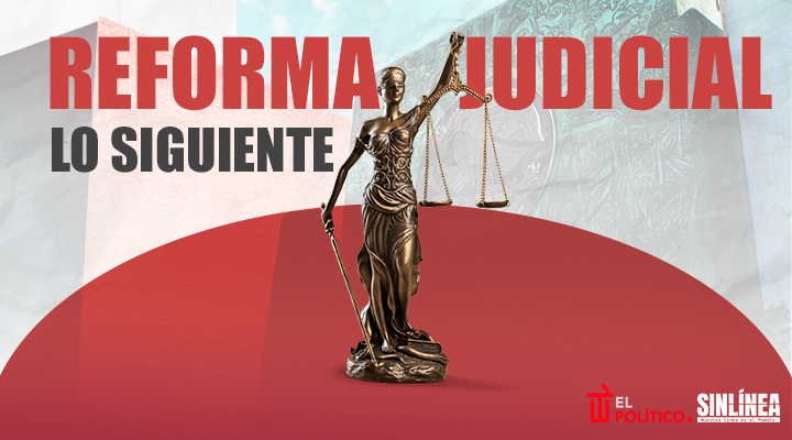 Reforma judicial, que necesita para ser constitucional