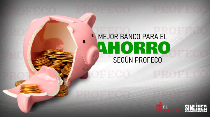 El mejor banco para ahorrar según Profeco