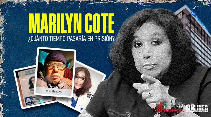 Marilyn Cote: este tiempo podría pasar en prisión