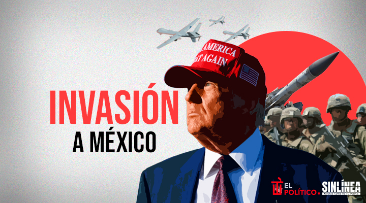 Trump y su plan para intervenir a México