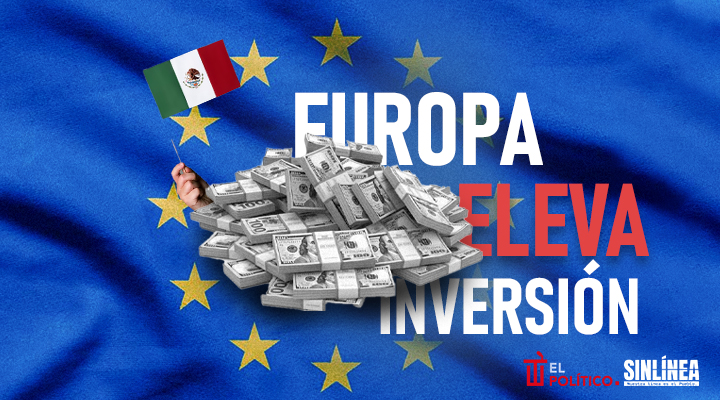 Países de Europa que elevaron sus inversiones en México con Sheinbaum