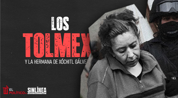 Los Tolmex: el grupo criminal vinculado a la hermana de Xóchitl Gálvez