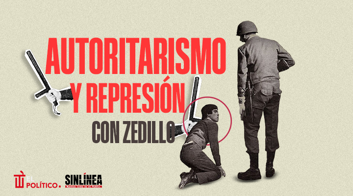 Zedillo y sus actos de represión y autoritarismo