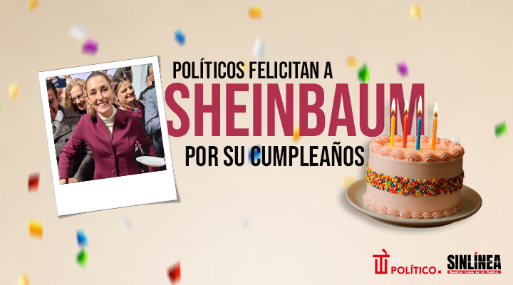 Políticos felicitan a Sheinbaum por su cumpleaños número 63