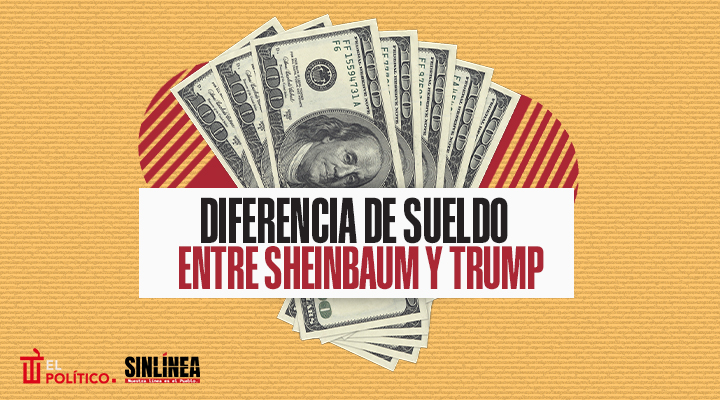 Diferencia de sueldo entre Sheinbaum y Trump