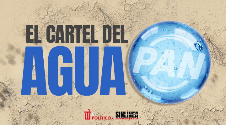 Cartel del Agua y su vínculo con el PAN