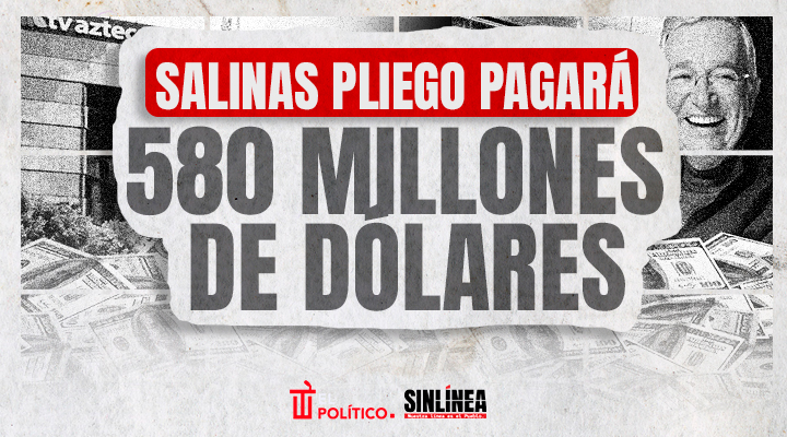 Salinas Pliego pagará 580 mdd y multa en EU