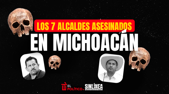 7 alcaldes asesinados en Michoacán