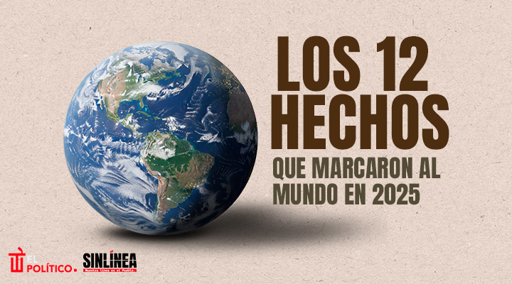 Los 12 hechos que marcaron al mundo durante 2025