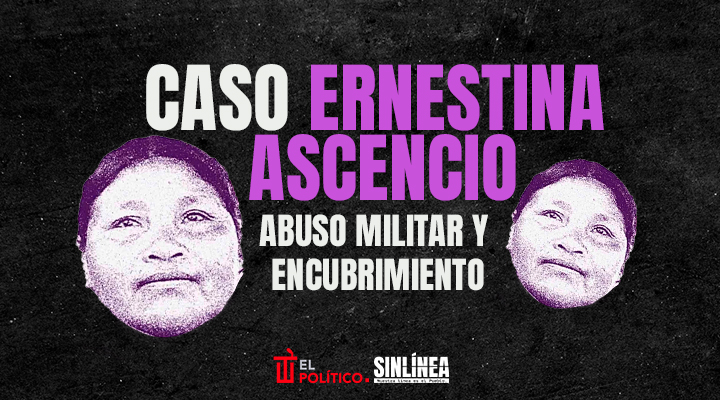 Ernestina Ascencio: abuso militar y encubrimiento
