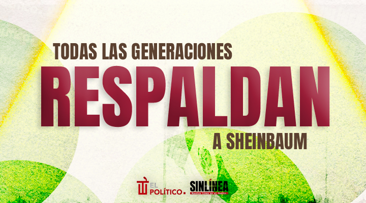 Sheinbaum y todas las generaciones que la apoyan