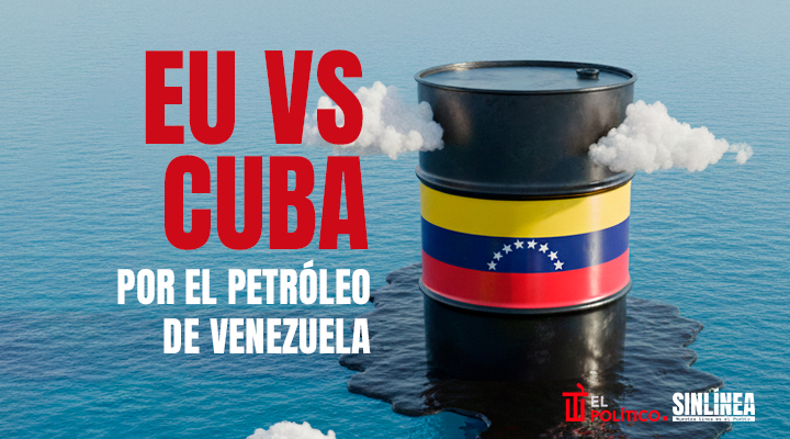 Choque entre EU y Cuba por el petróleo de Venezuela
