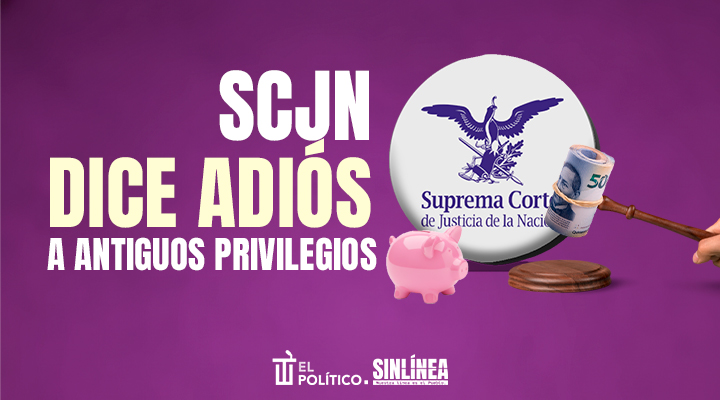 SCJN elimina privilegios de antigua Corte