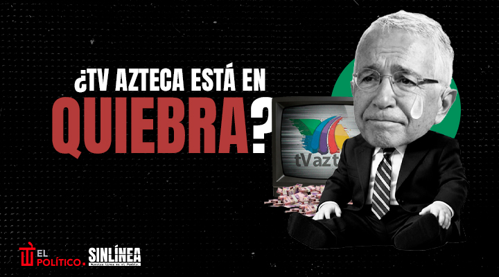 TV Azteca: ¿está en quiebra?