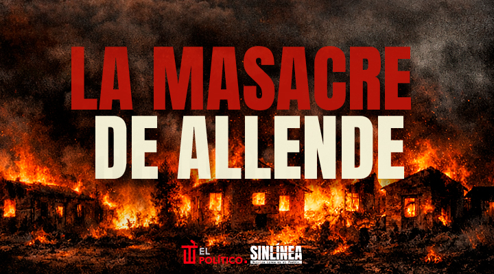 Masacre de Allende: brutalidad e impunidad
