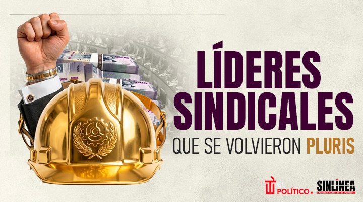 De líderes sindicales a plurinominales