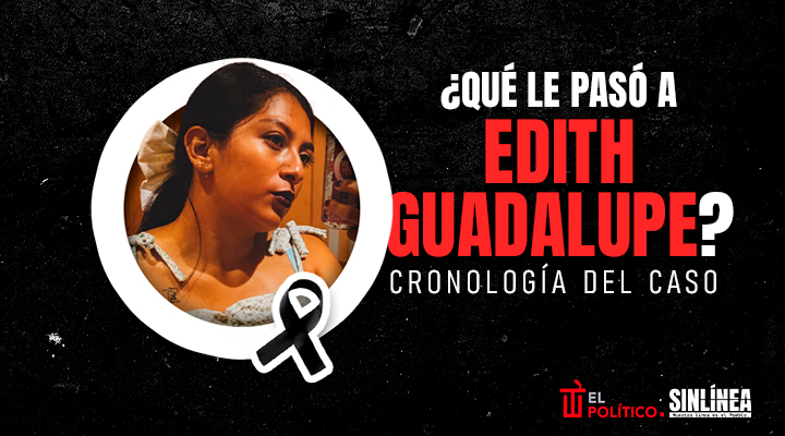 Así sucedió el feminicidio de Edith Guadalupe
