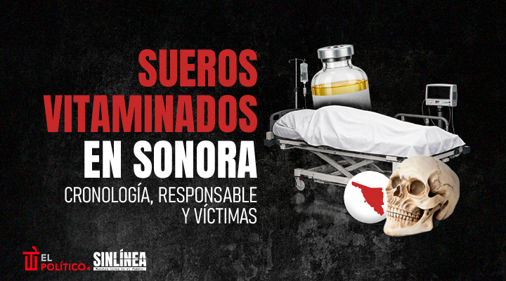 sueros-vitaminados-sonora-cronologia-responsable-victimas