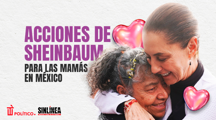 Las acciones de Sheinbaum en favor a las madres de México