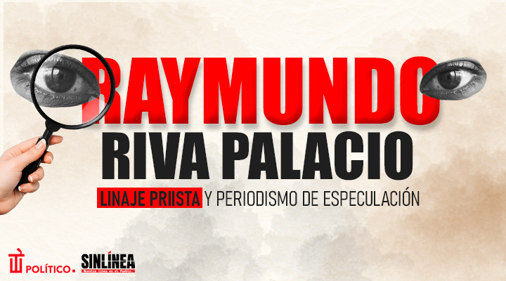 La otra cara de Raymundo Riva Palacio