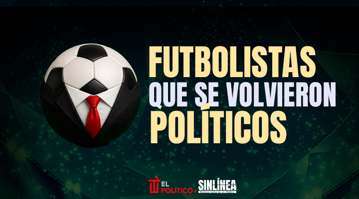 Los futbolistas que se convirtieron en políticos