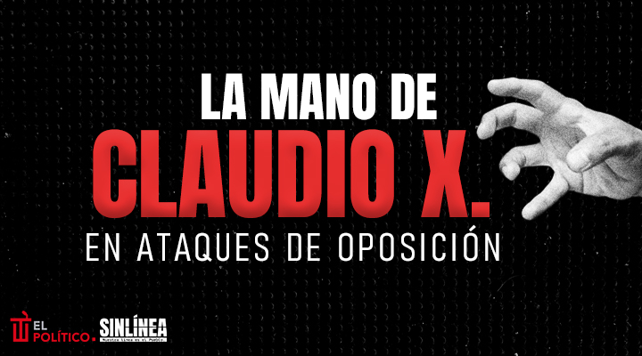 La sombra de Claudio X en la oposición