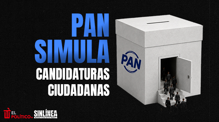 El PAN simula candidaturas ciudadanas