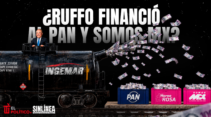 ¿Ruffo financió al PAN y Somos MX con dinero de huachicol?